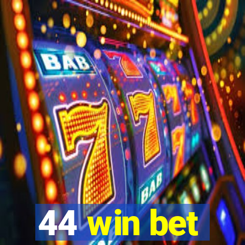 44 win bet